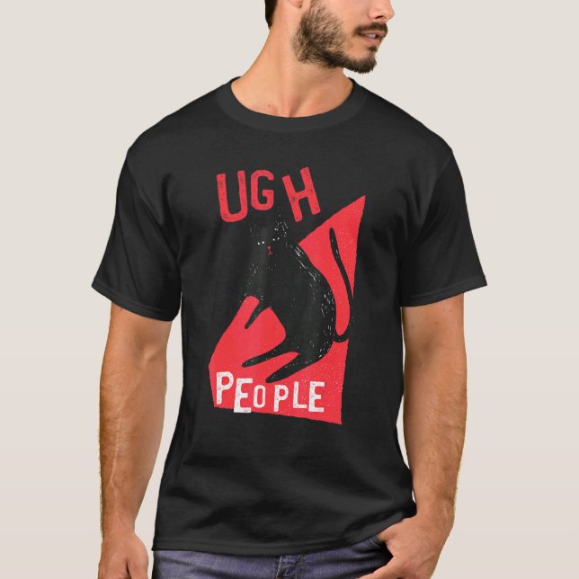 Ugh People Cat Grumpy T-Shirt (Front)