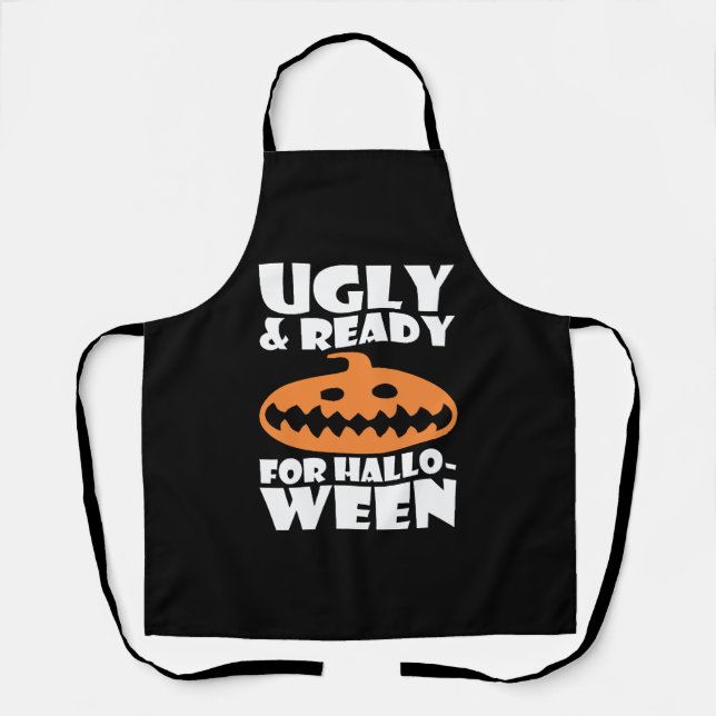 Ugly And Ready For Halloween Pumpkin Apron (Front)