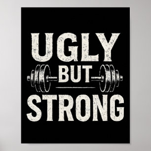Ugly But Strong Funny Gym Workout Barbell Poster