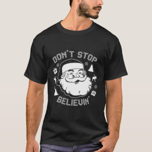 Ugly Christmas Clothes Don'T Stop Believin T-Shirt