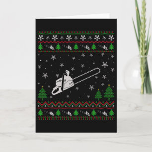 Ugly Christmas For Chainsaw Lovers Fun Ugly Card