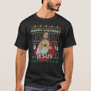 Ugly Christmas Happy Birthday Jesus T- T-Shirt