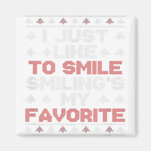 Ugly Christmas I Just Like To Smile Smiling's My F Magnet