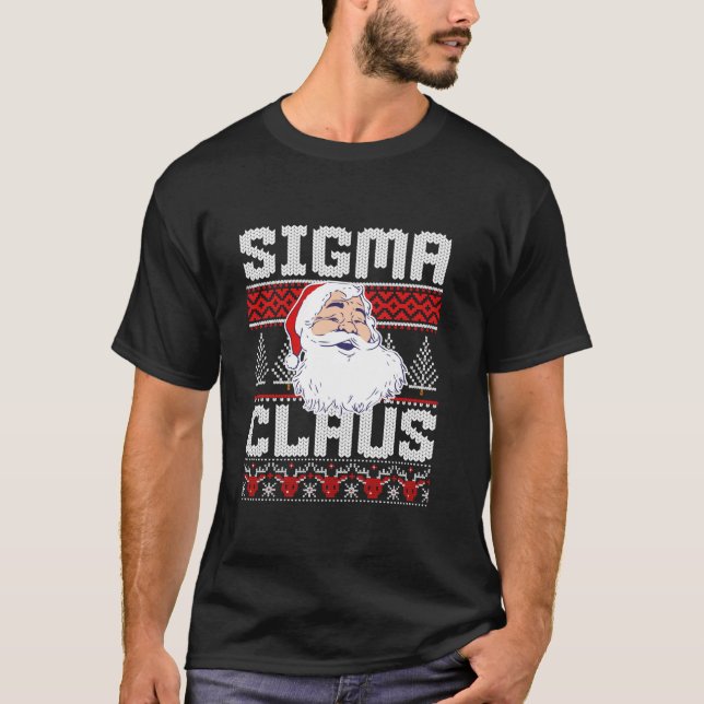 Ugly Christmas Merry Sigma Santa Claus for Trendy  T-Shirt (Front)