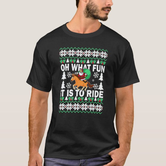 UGLY Christmas Oh What Fun It Is To Ride Horse  Bo T-Shirt (Front)