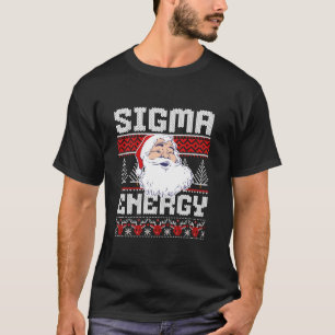 Ugly Christmas Sigma Energy Santa for Trendy Cool  T-Shirt