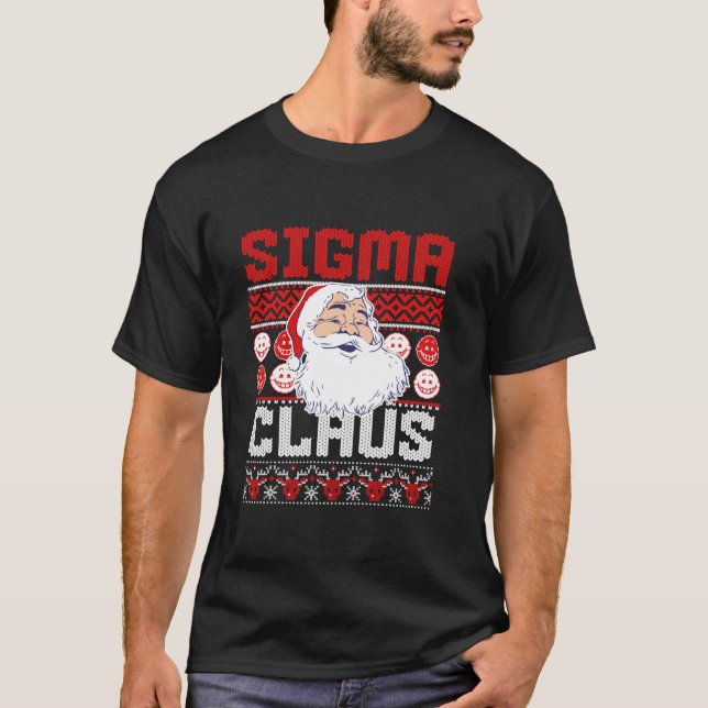 Ugly Christmas Sigma Santa for Trendy Cool Dude T-Shirt (Front)