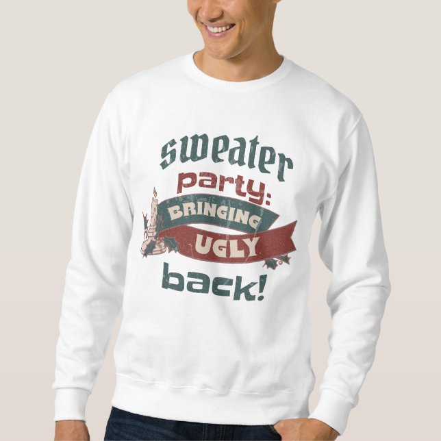 UGLY CHRISTMAS SWEATER PARTY BRINGING UGLY BACK  (Front)
