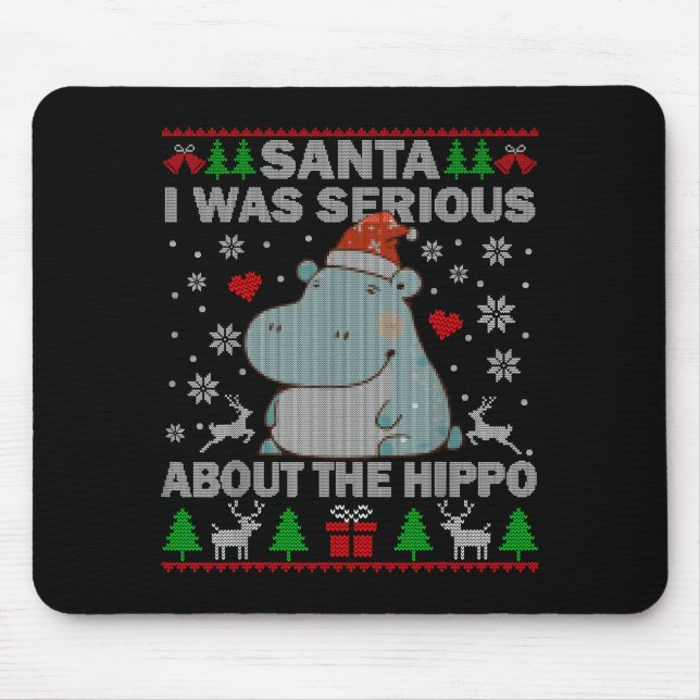 Ugly Christmas Sweater Santa I Was Serious About T Mouse Mat (Front)