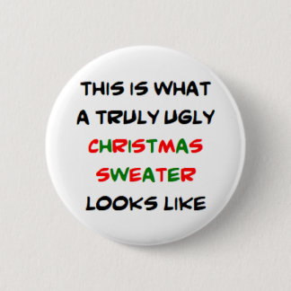 ugly christmas sweater, truly 6 cm round badge