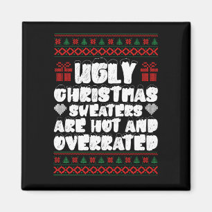 Ugly Christmas Sweaters Are Hot And Overrated Magnet