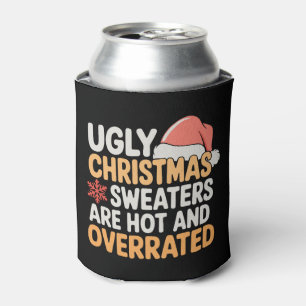 Ugly Christmas Sweaters Are Hot And Overrated Xmas Can Cooler