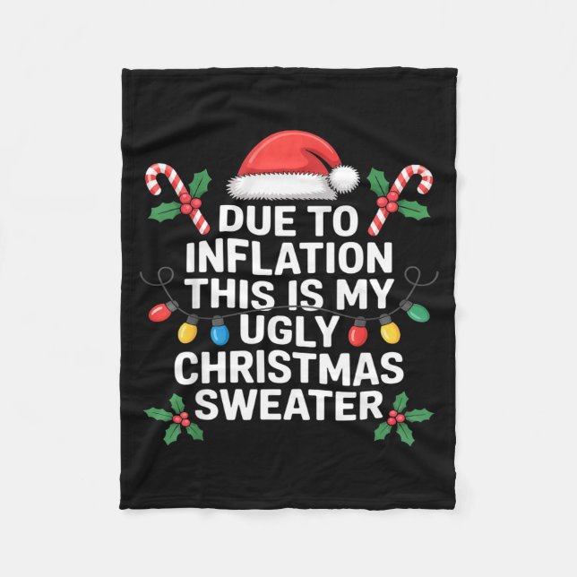Ugly Christmas Sweaters Funny Due To Inflation  Fleece Blanket (Front)