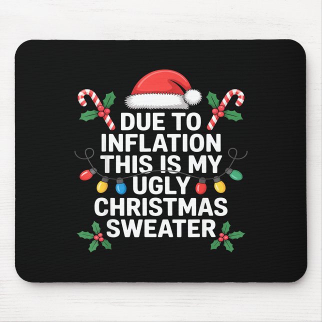 Ugly Christmas Sweaters Funny Due To Inflation  Mouse Mat (Front)