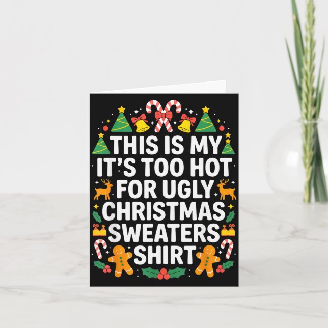 Ugly Christmas Sweaters Funny Too Hot  Card (Front)