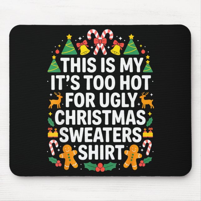Ugly Christmas Sweaters Funny Too Hot  Mouse Mat (Front)