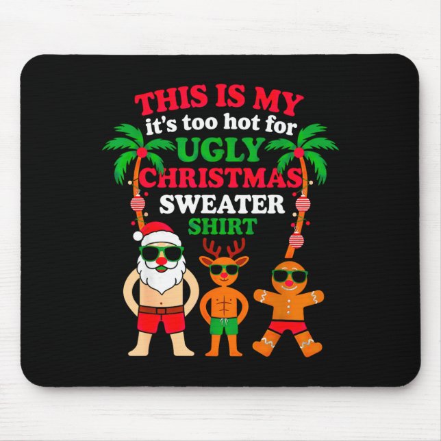 Ugly Christmas Too Hot Christmas  Mouse Mat (Front)