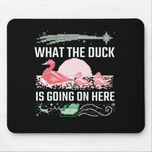 Ugly Christmas - What The Duck Is Going On Here Mouse Mat