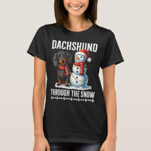 Ugly Dachshund Christmasthrough The Snow Gift Chri T-Shirt