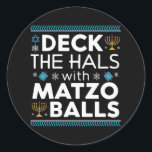 Ugly Hanukkah Deck Hall With Matzo Ball Chanukah  Classic Round Sticker<br><div class="desc">Ugly Hanukkah Deck Hall With Matzo Ball Chanukah Jewish Gift</div>