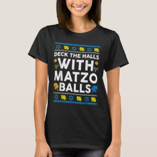 Ugly Hanukkah Deck Hall With Matzo Ball Chanukah J T-Shirt