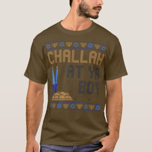 Ugly Hanukkah Funny Chanukah Challah At Ya Boy Jew T-Shirt