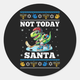 Ugly Hanukkah Sweater Not Today Santa Dinosaur Hoc Classic Round Sticker