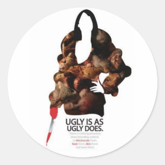 Ugly Is As Ugly Does Classic Round Sticker