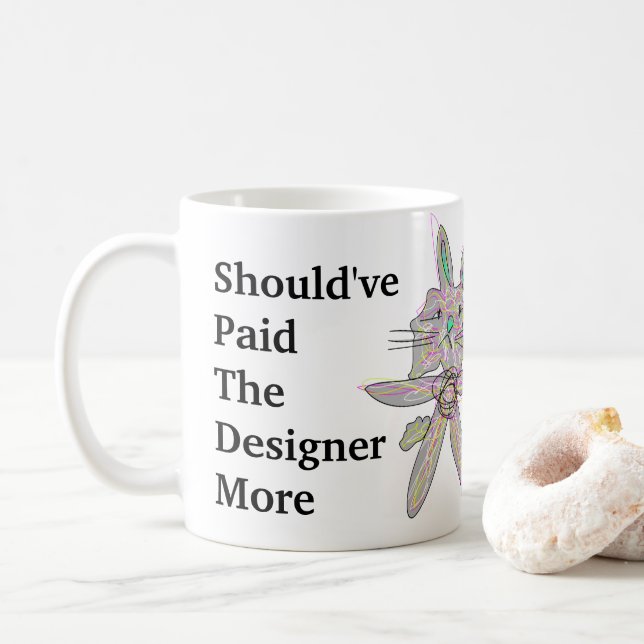 Ugly Rabbit Pay Designers More Coffee Mug (With Donut)