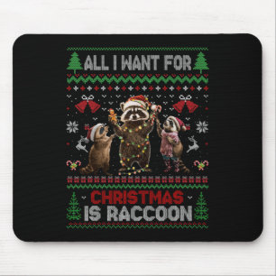 Ugly Raccoon Christmas All I Want For Xmas Is A Ra Mouse Mat