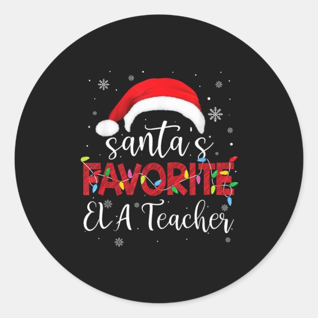 Ugly Sweater Christmas Santa's Favorite Ela Teache Classic Round Sticker (Front)