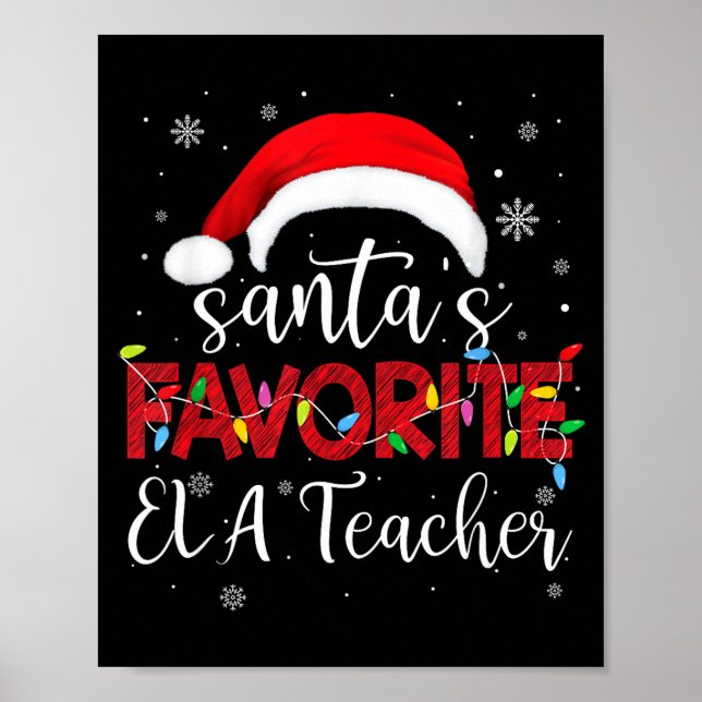 Ugly Sweater Christmas Santa's Favorite Ela Teache Poster (Front)