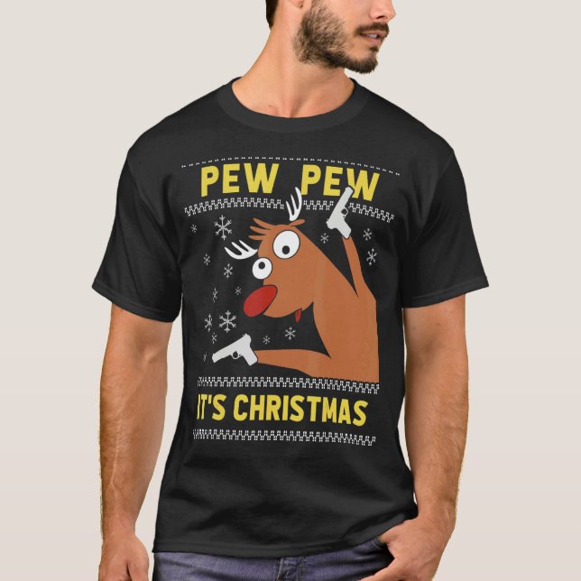Ugly Sweater Crazy Reindeer  Pew Pew Its Christmas (Front)