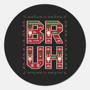 Ugly Sweater Design Bruh Funny Teens Boys Kids Xma Classic Round Sticker