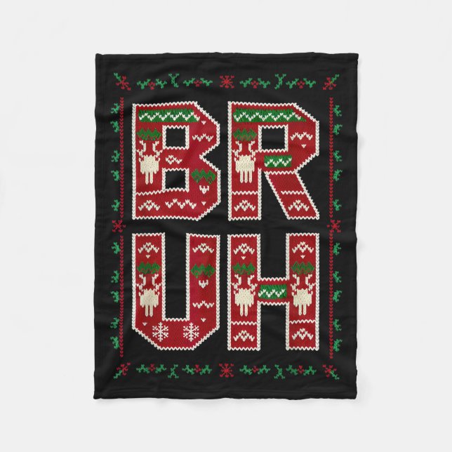 Ugly Sweater Design Bruh Funny Teens Boys Kids Xma Fleece Blanket (Front)