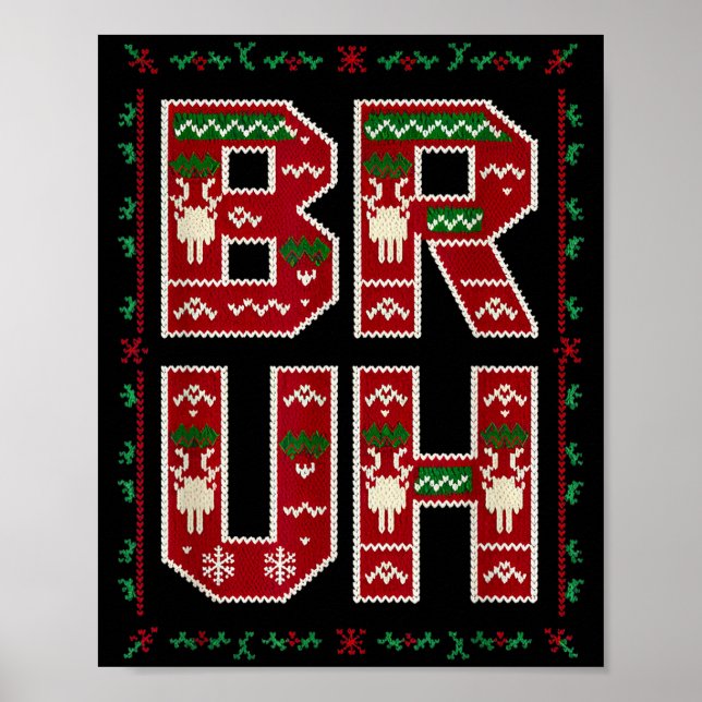 Ugly Sweater Design Bruh Funny Teens Boys Kids Xma Poster (Front)