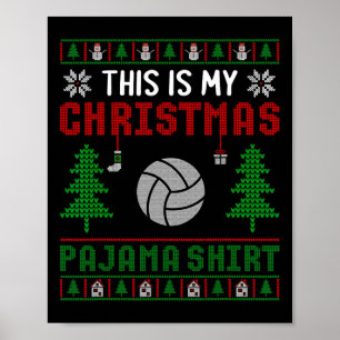 Ugly Xmas Sweater Volleyball This Is My Christmas  Poster