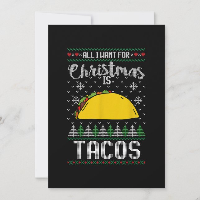Ugly Xmas Taco Lover Gift All I Want for Christmas Invitation (Front)