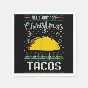 Ugly Xmas Taco Lover Gift All I Want for Christmas Napkin