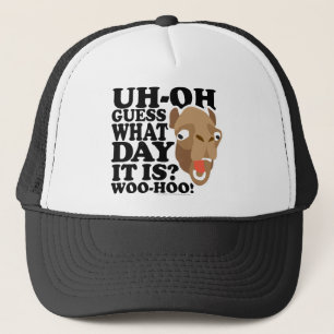 Uh Oh. Guess What Day It Is. Woo-Hoo Trucker Hat