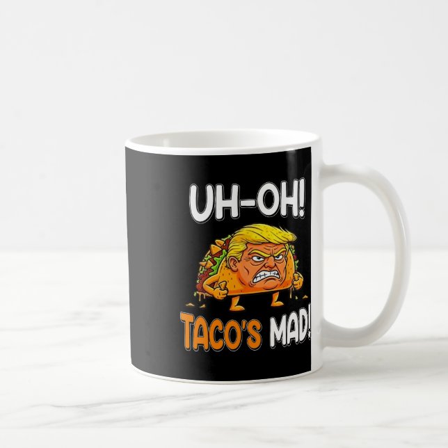 Uh-oh Taco's Mad! - Orange Faced Funny Trump Taco  Coffee Mug (Right)
