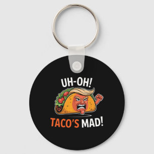 Uh-oh Taco's Mad! - Orange Faced Trump Tacos Key Ring