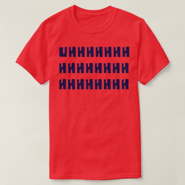 Uhhh uhhh t uhhh sweat 2 T-Shirt (Design Front)