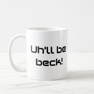 uh'll be back coffee mug