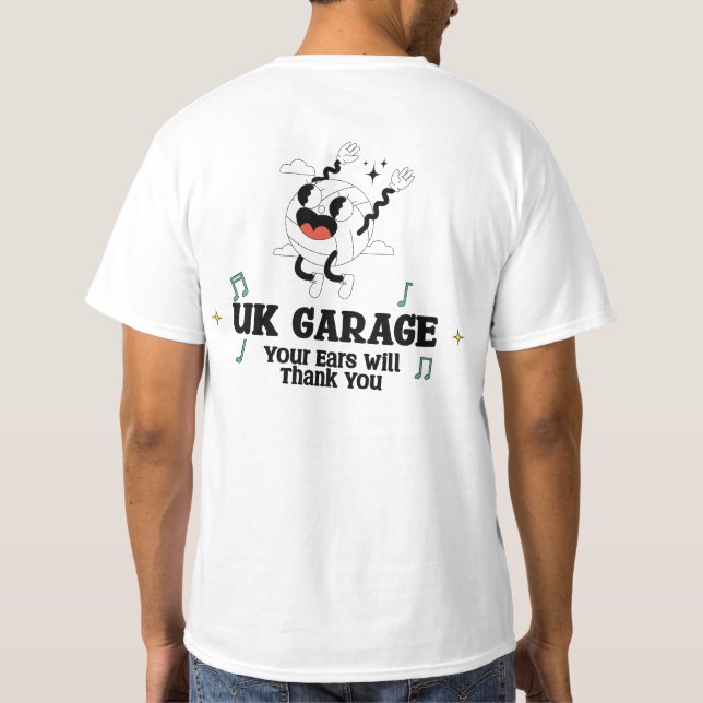 UK Garage Your Ears will Thank You T-shirt (Back)