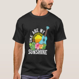 Uke Are My Sunshine     For Ukulele Player Ukuleli T-Shirt