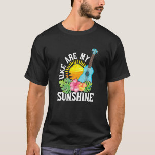 Uke Are My Sunshine   For Ukulele Player Ukulelist T-Shirt