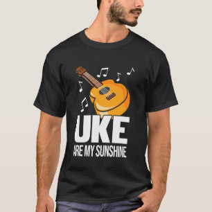 Uke Are My Sunshine Ukulele Hawaii Player T-Shirt