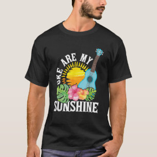 Uke Are My Sunshine Ukulele Player Ukulelist  T-Shirt