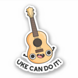 Uke Can Do It Funny Positive Ukelele Pun